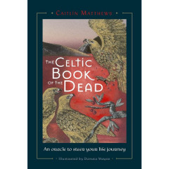 Оракул Кельтська Книга Мертвих - Celtic Book of the Dead : An Oracle to Steer Your Life Journey. Schiffer Publishing