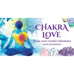 Chakra Love: Підвищення вібрацій кристалів - Chakra Love: Raise Your Crystal Vibrations. Rockpool Publishing