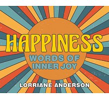 Фото Щастя: Слова про внутрішню радість - Happiness: Words of Inner Joy. Rockpool Publishing