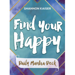 Оракул Мантр Знайди Своє Щастя - Find Your Happy Daily Mantra Deck. Beyond Words