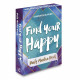 Оракул Мантр Знайди Своє Щастя - Find Your Happy Daily Mantra Deck. Beyond Words